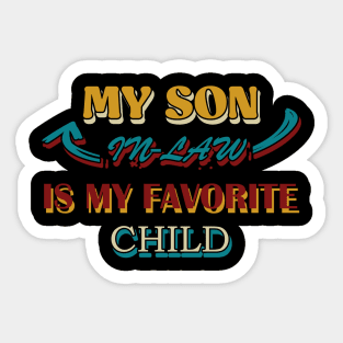 My Son in Law is My Favorite Child Sticker